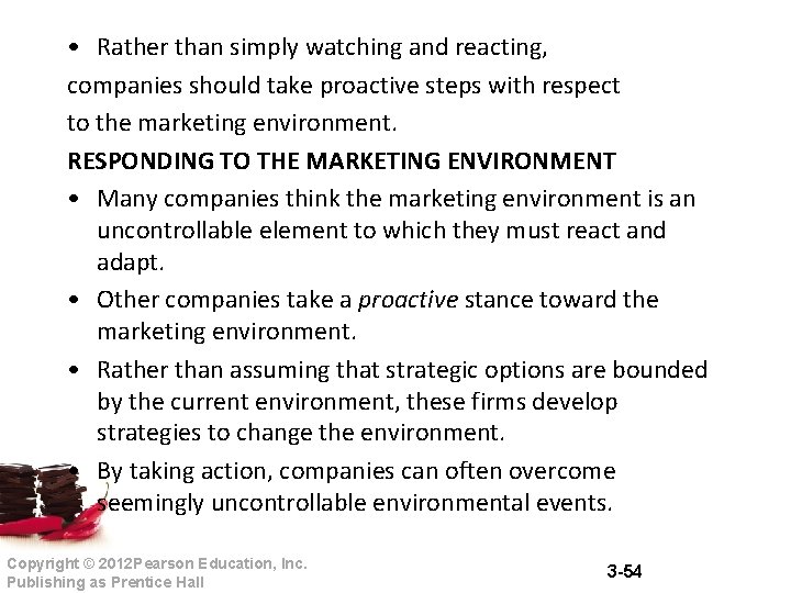 • Rather than simply watching and reacting, companies should take proactive steps with • Rather than simply watching and reacting, companies should take proactive steps with