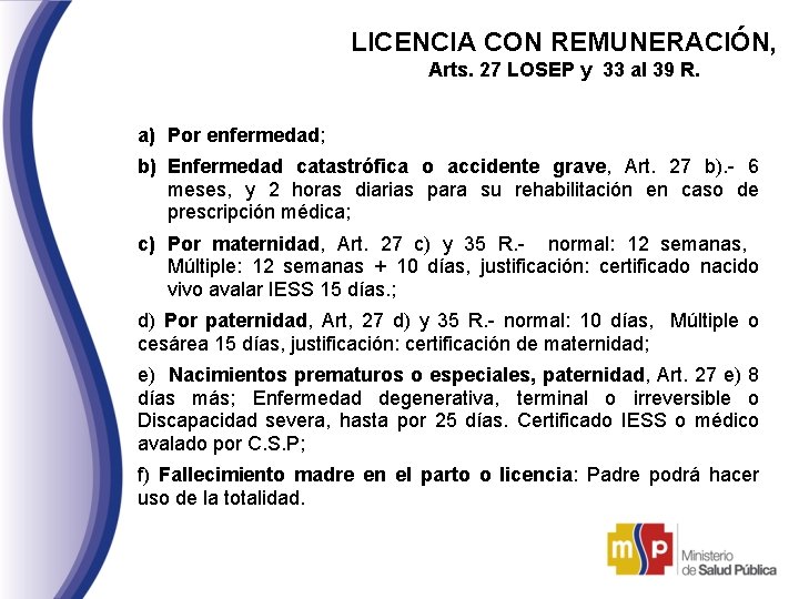 LICENCIA CON REMUNERACIÓN, Arts. 27 LOSEP y 33 al 39 R. a) Por enfermedad;