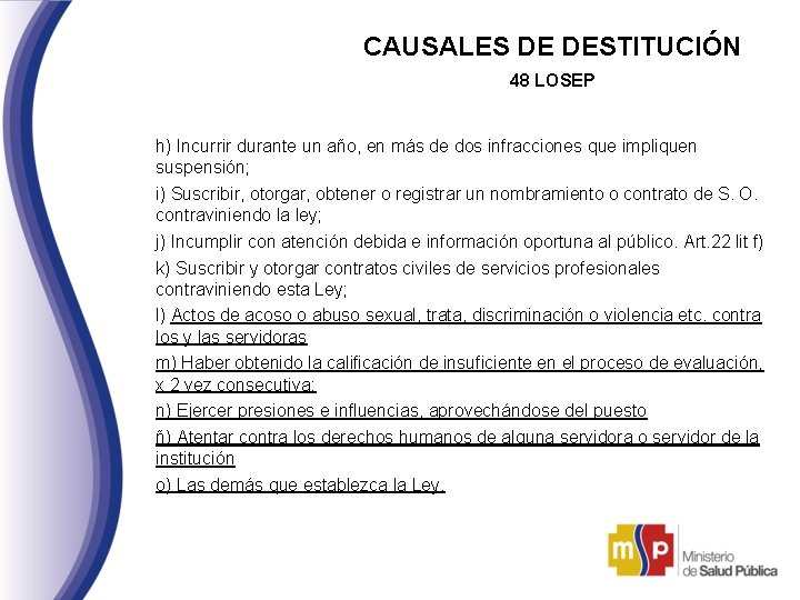 CAUSALES DE DESTITUCIÓN 48 LOSEP h) Incurrir durante un año, en más de dos