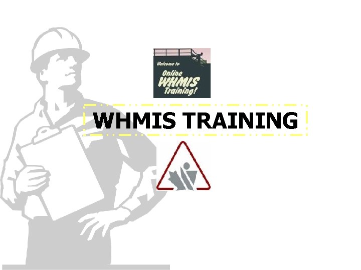 WHMIS TRAINING 