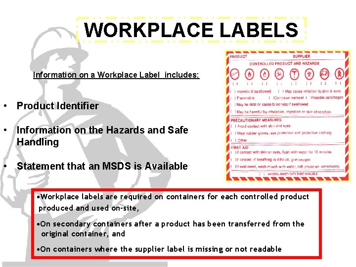 WORKPLACE LABELS Information on a Workplace Label includes: • Product Identifier • Information on