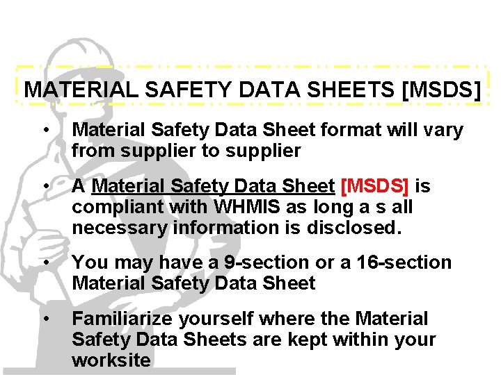 MATERIAL SAFETY DATA SHEETS [MSDS] • Material Safety Data Sheet format will vary from