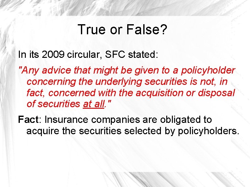 True or False? In its 2009 circular, SFC stated: "Any advice that might be