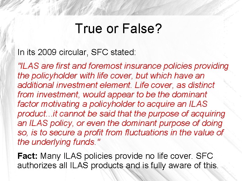 True or False? In its 2009 circular, SFC stated: "ILAS are first and foremost