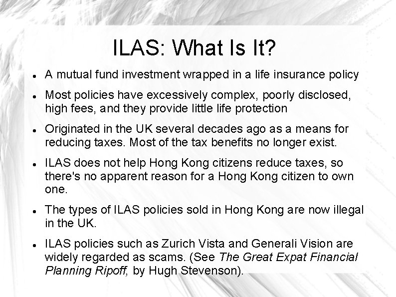 ILAS: What Is It? A mutual fund investment wrapped in a life insurance policy