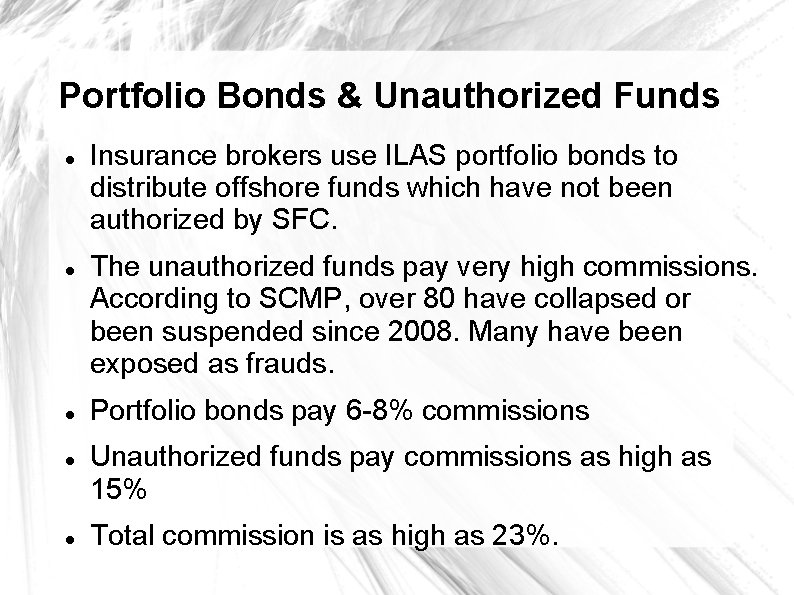 Portfolio Bonds & Unauthorized Funds Insurance brokers use ILAS portfolio bonds to distribute offshore