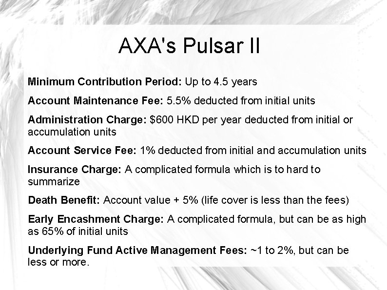 AXA's Pulsar II Minimum Contribution Period: Up to 4. 5 years Account Maintenance Fee: