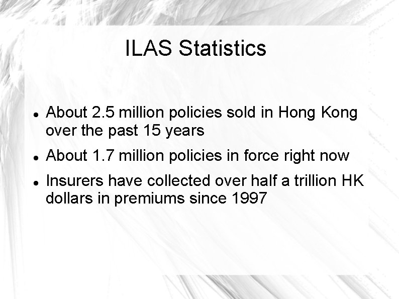 ILAS Statistics About 2. 5 million policies sold in Hong Kong over the past