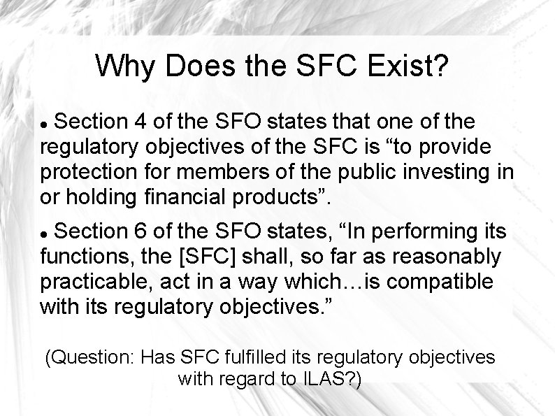 Why Does the SFC Exist? Section 4 of the SFO states that one of