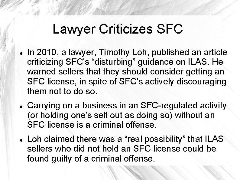 Lawyer Criticizes SFC In 2010, a lawyer, Timothy Loh, published an article criticizing SFC's