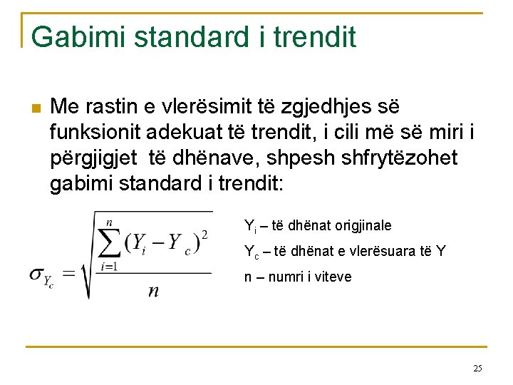 Gabimi standard i trendit n Me rastin e vlerësimit të zgjedhjes së funksionit adekuat