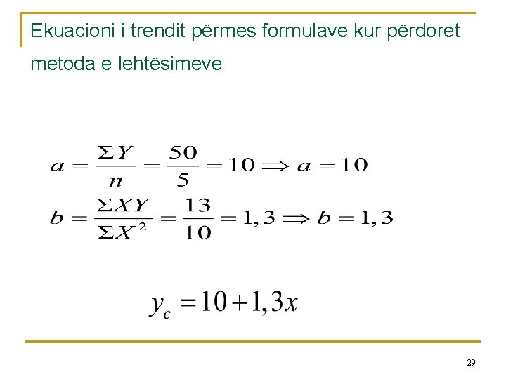 Ekuacioni i trendit përmes formulave kur përdoret metoda e lehtësimeve 29 