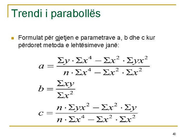 Trendi i parabollës n Formulat për gjetjen e parametrave a, b dhe c kur