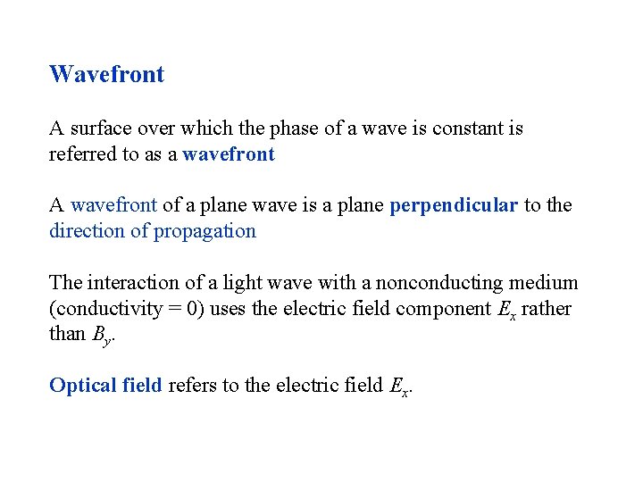 Wavefront A surface over which the phase of a wave is constant is referred