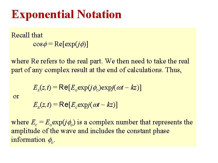 Exponential Notation Recall that cos = Re[exp(j )] where Re refers to the real