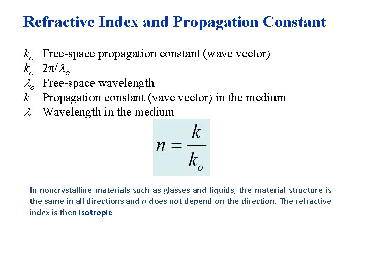 Refractive Index and Propagation Constant ko Free-space propagation constant (wave vector) ko 2π/ o