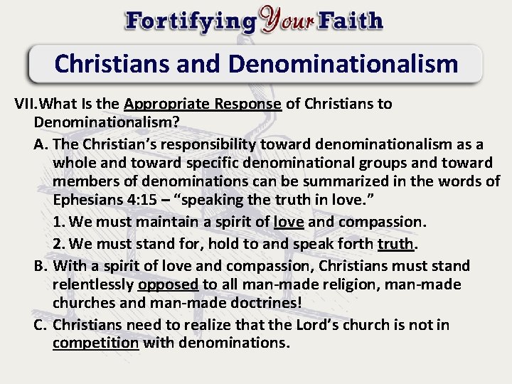 Christians and Denominationalism VII. What Is the Appropriate Response of Christians to Denominationalism? A.