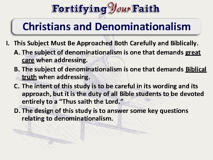 Christians and Denominationalism I. This Subject Must Be Approached Both Carefully and Biblically. A.