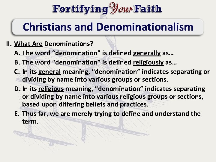 Christians and Denominationalism II. What Are Denominations? A. The word “denomination” is defined generally
