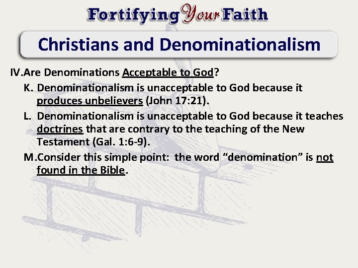Christians and Denominationalism IV. Are Denominations Acceptable to God? K. Denominationalism is unacceptable to