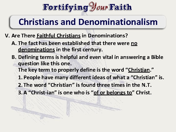 Christians and Denominationalism V. Are There Faithful Christians in Denominations? A. The fact has