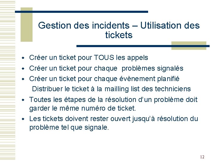 Gestion des incidents – Utilisation des tickets w w w Créer un ticket pour