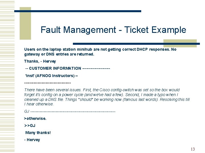 Fault Management - Ticket Example Users on the laptop station minihub are not getting