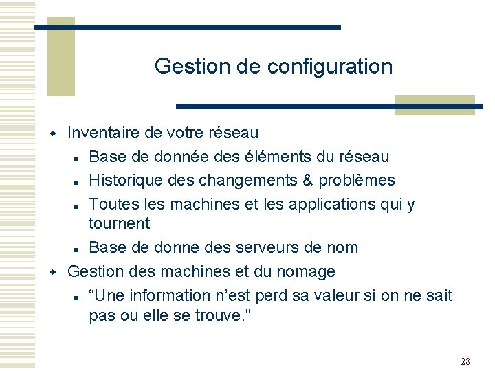 Gestion de configuration w w Inventaire de votre réseau n Base de donnée des