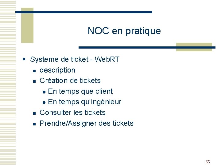 NOC en pratique w Systeme de ticket - Web. RT n description n Création