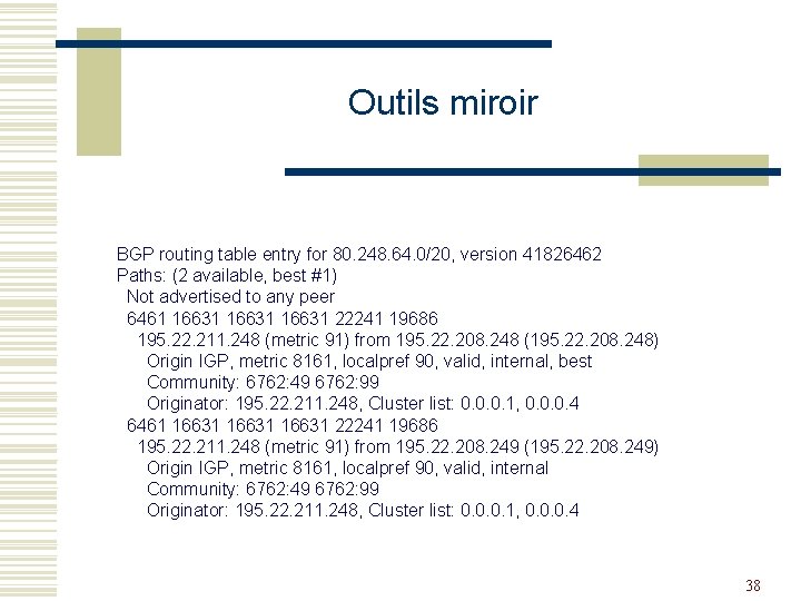 Outils miroir BGP routing table entry for 80. 248. 64. 0/20, version 41826462 Paths: