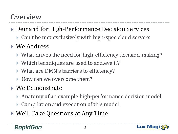 Overview Demand for High-Performance Decision Services We Address What drives the need for high-efficiency Overview Demand for High-Performance Decision Services We Address What drives the need for high-efficiency