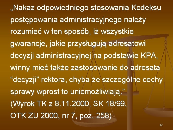 „Nakaz odpowiedniego stosowania Kodeksu postępowania administracyjnego należy rozumieć w ten sposób, iż wszystkie gwarancje,