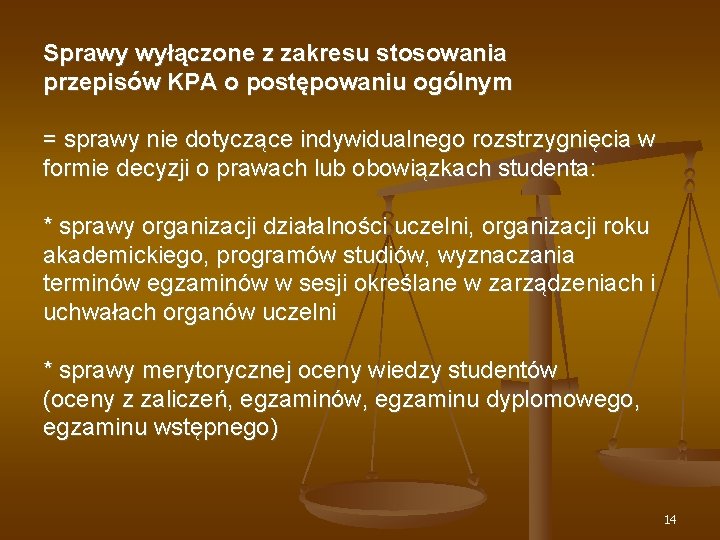 Sprawy wyłączone z zakresu stosowania przepisów KPA o postępowaniu ogólnym = sprawy nie dotyczące