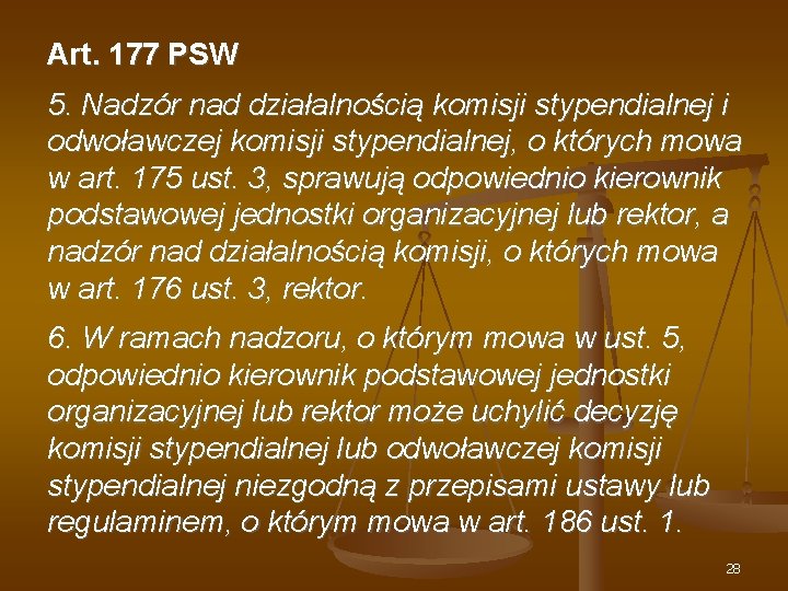 Art. 177 PSW 5. Nadzór nad działalnością komisji stypendialnej i odwoławczej komisji stypendialnej, o