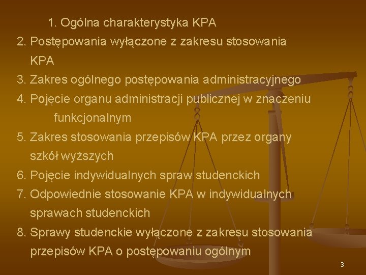 1. Ogólna charakterystyka KPA 2. Postępowania wyłączone z zakresu stosowania KPA 3. Zakres ogólnego