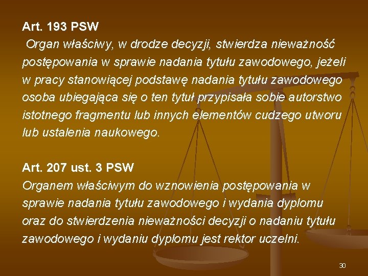 Art. 193 PSW Organ właściwy, w drodze decyzji, stwierdza nieważność postępowania w sprawie nadania