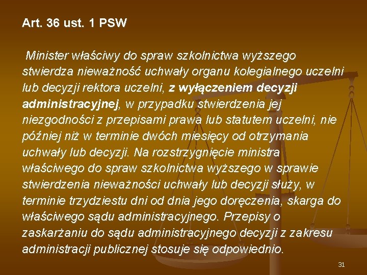 Art. 36 ust. 1 PSW Minister właściwy do spraw szkolnictwa wyższego stwierdza nieważność uchwały