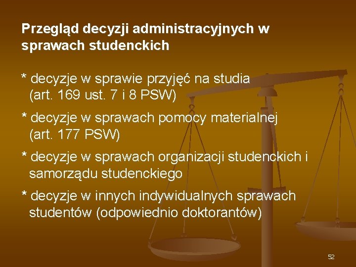 Przegląd decyzji administracyjnych w sprawach studenckich * decyzje w sprawie przyjęć na studia (art.