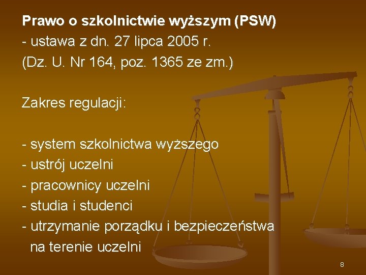 Prawo o szkolnictwie wyższym (PSW) - ustawa z dn. 27 lipca 2005 r. (Dz.