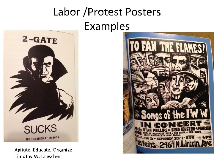 Labor /Protest Posters Examples Agitate, Educate, Organize Timothy W. Drescher 