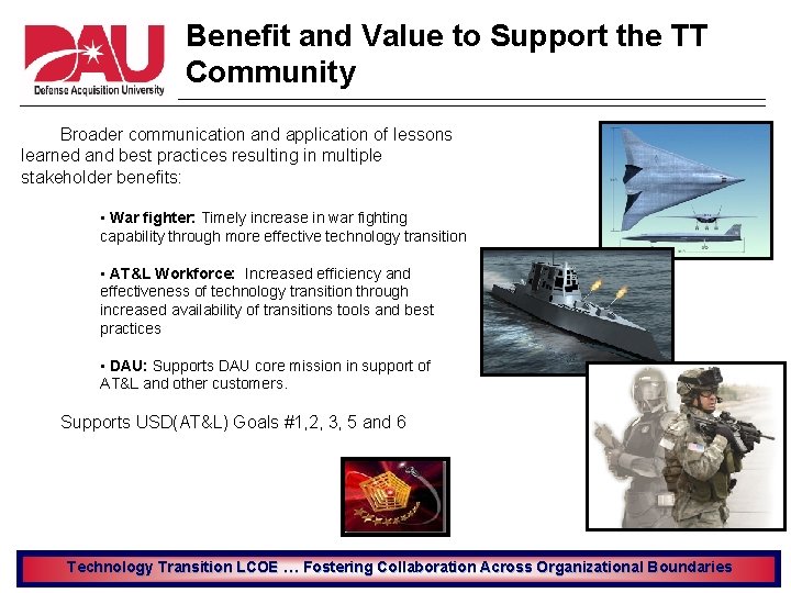 Benefit and Value to Support the TT Community Broader communication and application of lessons