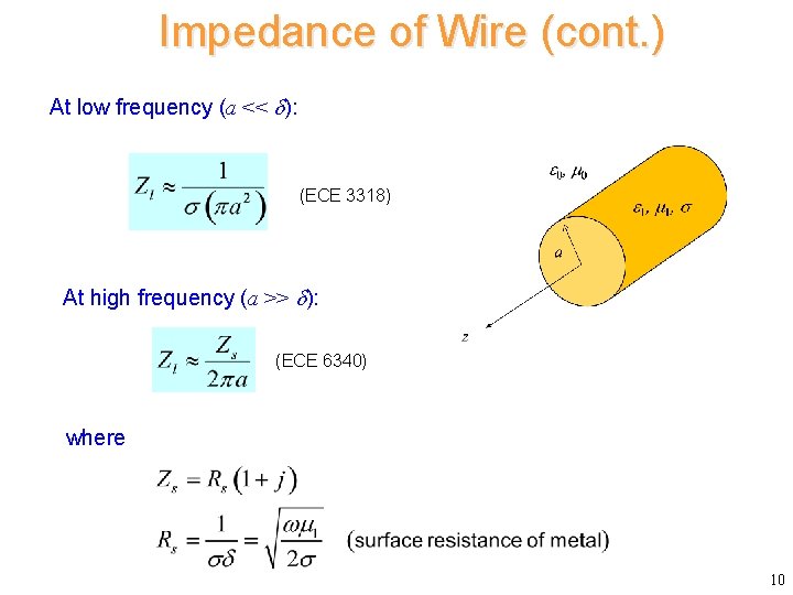 Impedance of Wire (cont. ) At low frequency (a << ): (ECE 3318) At