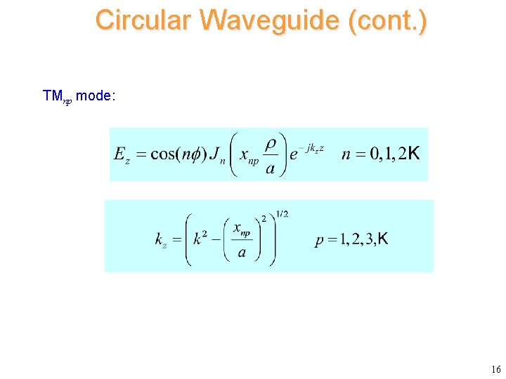 Circular Waveguide (cont. ) TMnp mode: 16 
