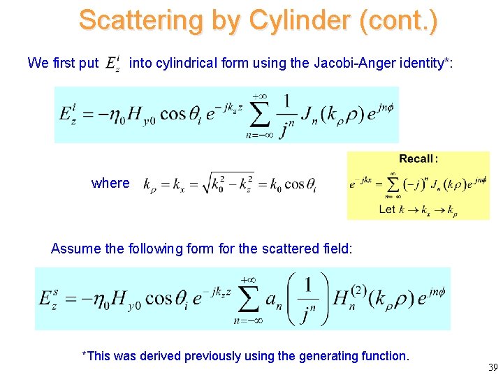 Scattering by Cylinder (cont. ) We first put into cylindrical form using the Jacobi-Anger