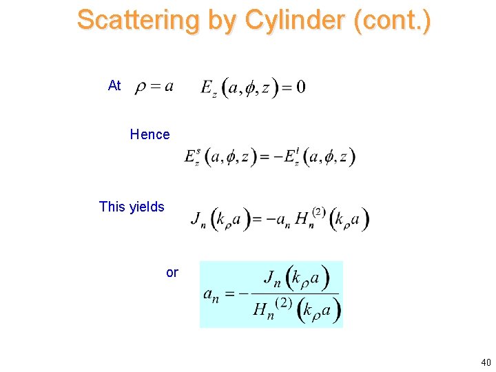 Scattering by Cylinder (cont. ) At Hence This yields or 40 