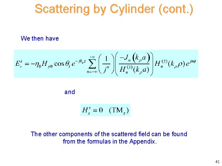 Scattering by Cylinder (cont. ) We then have and The other components of the