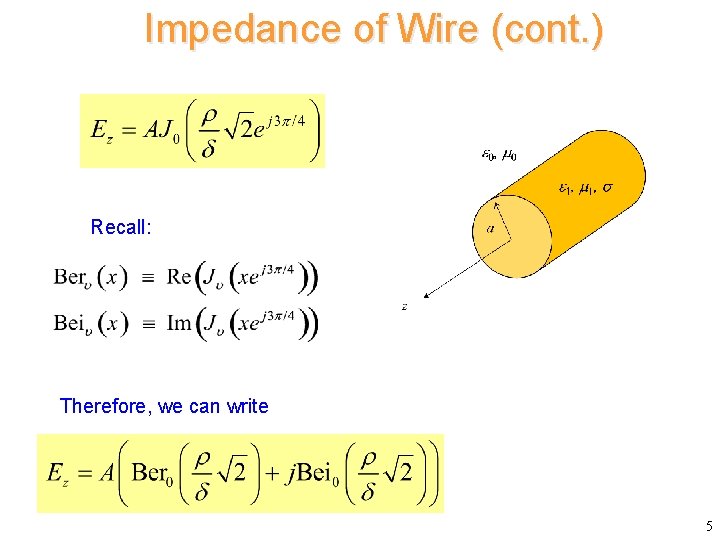 Impedance of Wire (cont. ) Recall: Therefore, we can write 5 