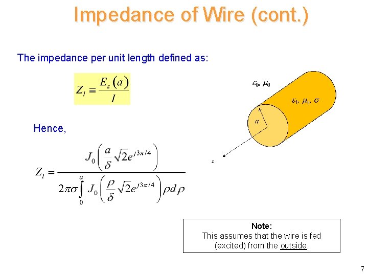 Impedance of Wire (cont. ) The impedance per unit length defined as: Hence, Note: