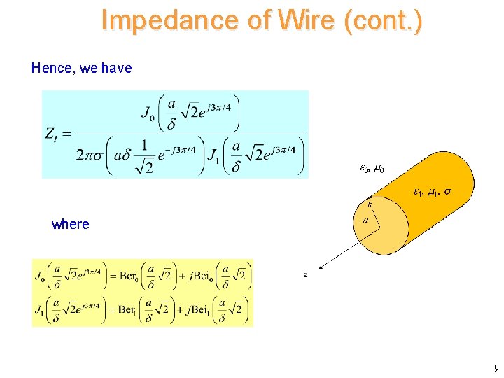 Impedance of Wire (cont. ) Hence, we have where 9 