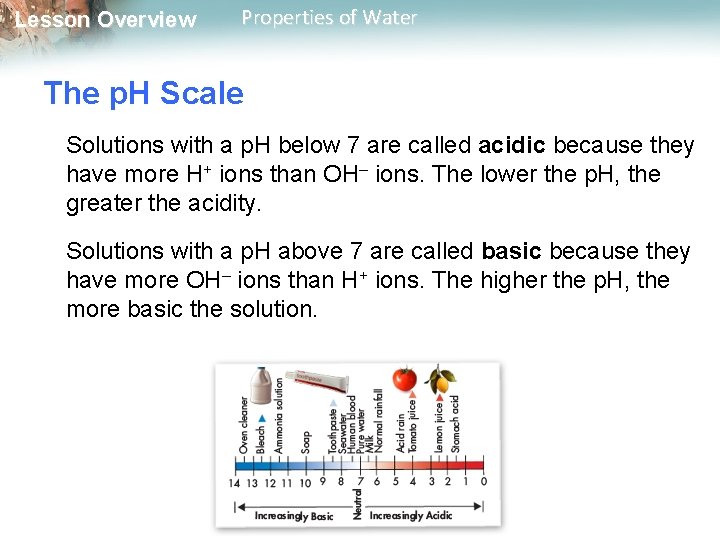 Lesson Overview Properties of Water The p. H Scale Solutions with a p. H